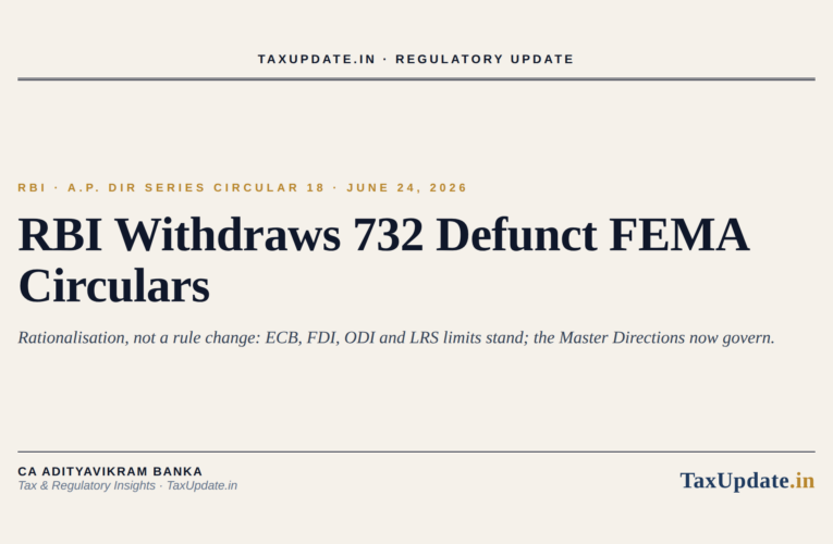 RBI Withdraws 732 Defunct FEMA Circulars (A.P. DIR Series Circular 18 of June 24, 2026): What Changes for Your FDI, ODI and ECB Compliance