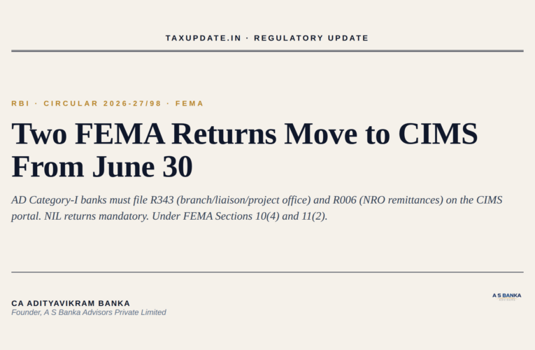 RBI Circular RBI/2026-27/98: Two FEMA Returns (R343 and R006) Move to the CIMS Portal From June 30, 2026