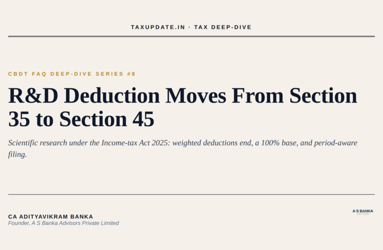 CBDT FAQ Deep-Dive Series #8: Scientific Research and R&D Deduction Moves From Section 35 of the 1961 Act to Section 45 of the Income-tax Act 2025