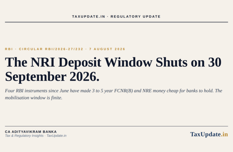 RBI’s FCNR(B) and NRE Deposit Window Closes September 30, 2026: What NRIs and Their Advisers Must Do Now