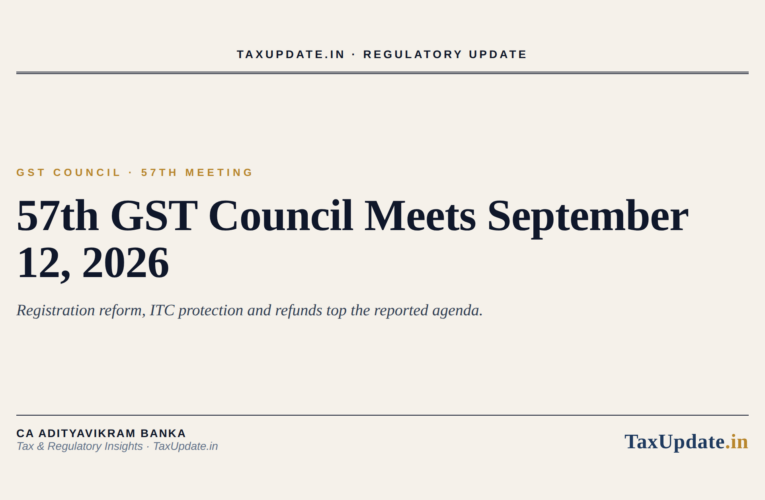 57th GST Council Meeting on September 12, 2026: Agenda, Registration Reform and How Businesses Should Prepare