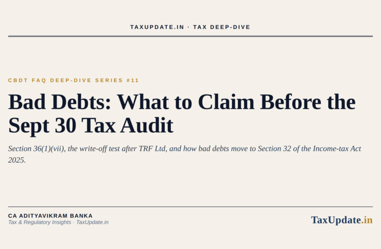 Bad Debts Deduction Under Section 36(1)(vii) Before the September 30, 2026 Tax Audit: The Write-Off Test and the Move to Section 31 of the Income-tax Act 2025