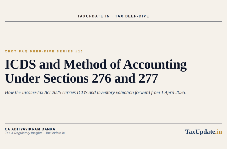 CBDT FAQ Deep-Dive #10: ICDS and Method of Accounting Under Sections 276 and 277 of the Income-tax Act 2025