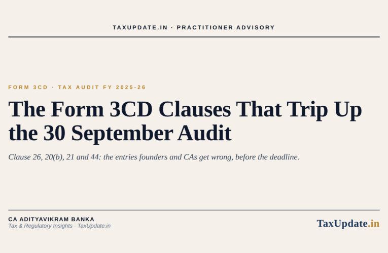 Form 3CD Clauses Founders and CAs Get Wrong in the September 30, 2026 Tax Audit (and the Move to Form 26 Under the Income-tax Act 2025)