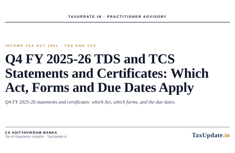 Q4 FY 2025-26 TDS and TCS Statements and Certificates: Which Act, Forms and Due Dates Apply