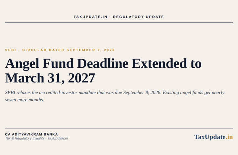 SEBI Extends Angel Fund Accredited-Investor Deadline to March 31, 2027: What the September 7, 2026 Circular Changes