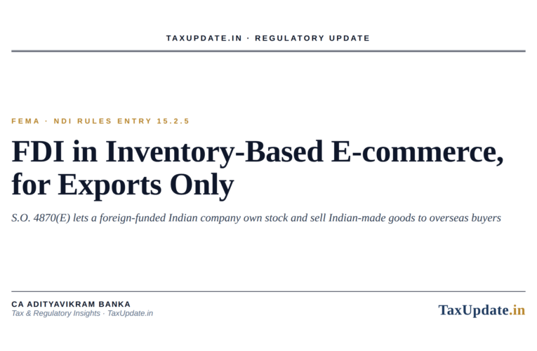FDI in Inventory-Based E-commerce for Exports: What Entry 15.2.5 of the NDI Rules (S.O. 4870(E), 2 September 2026) Now Allows