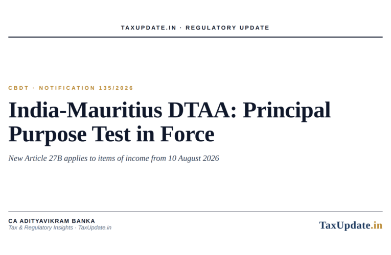 India-Mauritius DTAA Principal Purpose Test 2026: What CBDT Notification 135/2026 and the New Article 27B Mean for Mauritius Investors